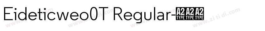 Eideticweo0T Regular字体转换